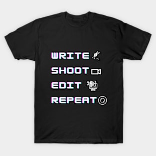 Write Shoot Edit Repeat Movie Filmmaker T-Shirt